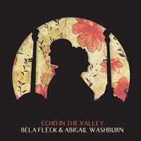 Bela Fleck/abigail Washburn - Echo In The Valley vinyl cover