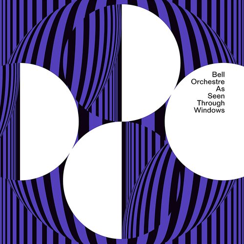 Bell Orchestre - As Seen Through Windows