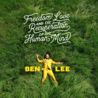 Ben Lee - Freedom, Love And The Recuperation Of The Human Mind vinyl cover