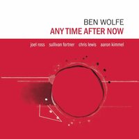 Ben Wolfe - Any Time After Now vinyl cover