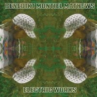 Benedikt Montiel Mathews - Electric Works vinyl cover