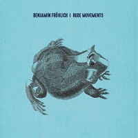 Benjamin Frohlich - Rude Movements vinyl cover