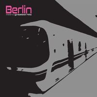 Berlin - Metro - Greatest Hits (Silver)