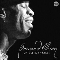 Bernard Allison - Chills & Thrills vinyl cover