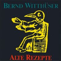 Bernd Witthüser - Alte Rezepte vinyl cover