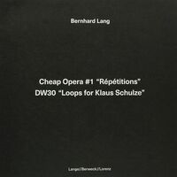 Bernhard Lang - Cheap Opera 1 Repetitions