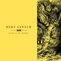 Bert Jansch - Living In The Shadows vinyl cover