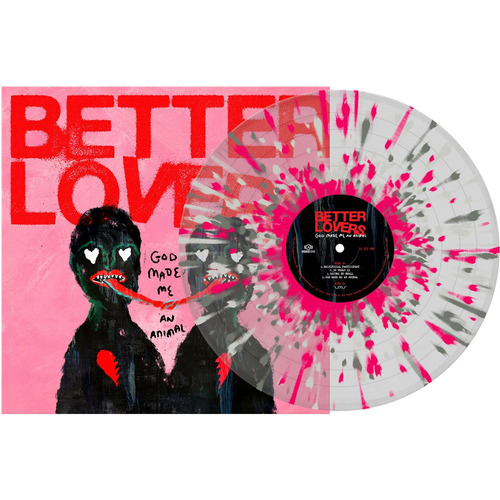 Better Lovers - God Made Me an Animal (Clear with Silver Pink & White Splatter) vinyl cover