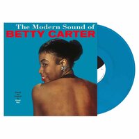 Betty Carter - Modern Sound Of Betty Carter (Blue) vinyl cover