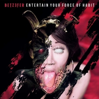 Betzefer - Entertain Your Force Of Habit vinyl cover