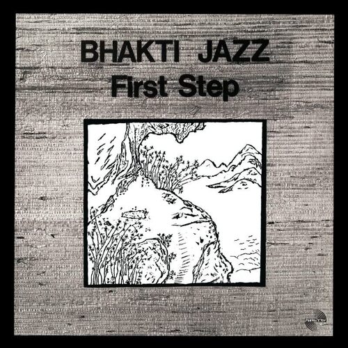 Bhakti Jazz - First Step vinyl cover