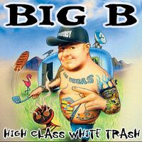 Big B - High Class White Trash vinyl cover