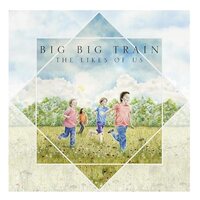 Big Big Train - The Likes Of Us  vinyl cover