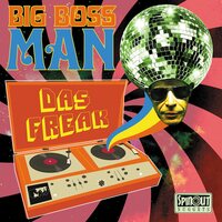 Big Boss Man - Das Freak vinyl cover