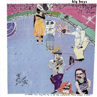 Big Boys - No Matter How Long The Line Is At The Cafeteria There's Always A Seat! vinyl cover