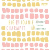 Big Joanie And Charmpit - Kluster Rooms Sessions vinyl cover