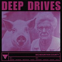 Big Mountain County - Deep Drives vinyl cover