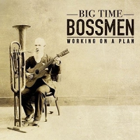 Big Time Bossmen - Working On A Plan vinyl cover