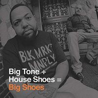 Big Tone + House Shoes - Big Shoes vinyl cover