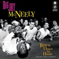 ビッグ・ジェイ・マクニーリー - Blowin' Down The House - Big Jay's Latest & Greatest vinyl cover