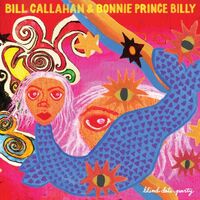 Bill Callahan  &  Bonnie 'Prince' Billy - Blind Date Party