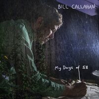 Bill Callahan - My Days of 58 vinyl cover