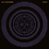 Bill Converse - Trust vinyl cover