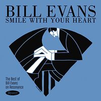 Bill Evans - Smile With Your Heart: The Best Of Bill Evans On Resonance vinyl cover