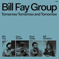 Bill Fay Group - Tomorrow Tomorrow & Tomorrow vinyl cover