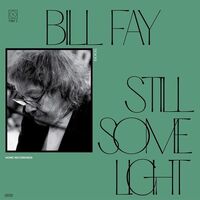 Bill Fay - Still Some Light: Part 2 vinyl cover