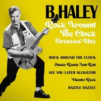 Bill Haley - Rock Around The Clock - Greatest Hits