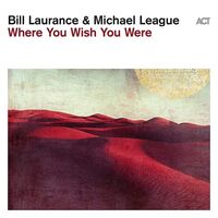 Bill Laurance - Where You Wish You Were