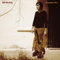 Bill Mackay - Fountain Fire vinyl cover