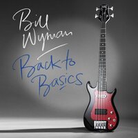 Bill Wyman - Back To Basics vinyl cover