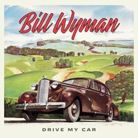 Bill Wyman - Drive My Car vinyl cover