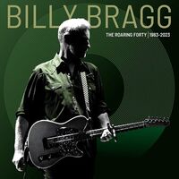 Billy Bragg - The Roaring Forty | 1983-2023 (Deluxe)