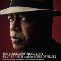 Billy Branch - The Blues Is My Biography vinyl cover
