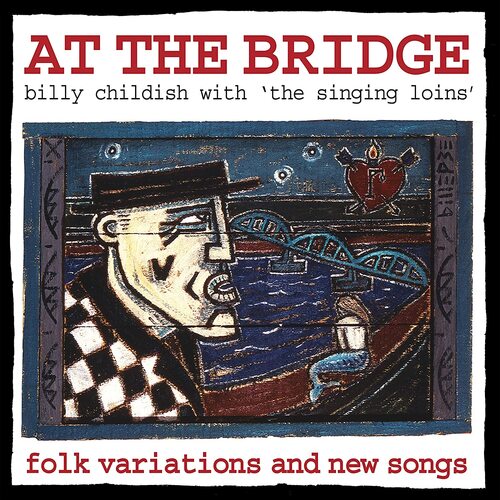 Billy Chilidsh - At The Bridge
