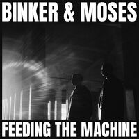 Binker And Moses - Feeding The Machine vinyl cover