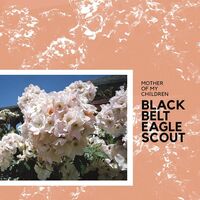 Black Belt Eagle Scout - Mother Of My Children vinyl cover