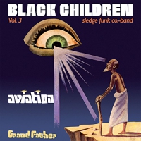 Black Children Sledge Funk Co. Band - Vol. 3: Aviation Grand Father vinyl cover