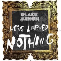 Black Mekon - We've Learned Nothing