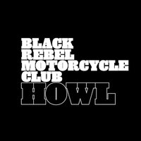 Black Rebel Motorcycle Club - Howl vinyl cover