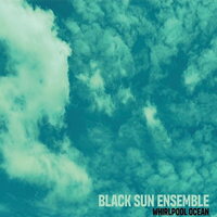 Black Sun Ensemble - Whirlpool Ocean vinyl cover