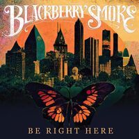 Blackberry Smoke - Be Right Here vinyl cover