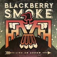 Blackberry Smoke - Like An Arrow vinyl cover