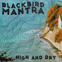 Blackbird Mantra - High And Dry vinyl cover