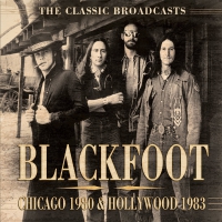 Blackfoot - Chicago 1980 & Hollywood 1983 vinyl cover