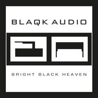 Blaqk Audio - Bright Black Heaven (Crystal Clear) vinyl cover