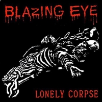 Blazing Eye - Brain / Lonely Corpse vinyl cover